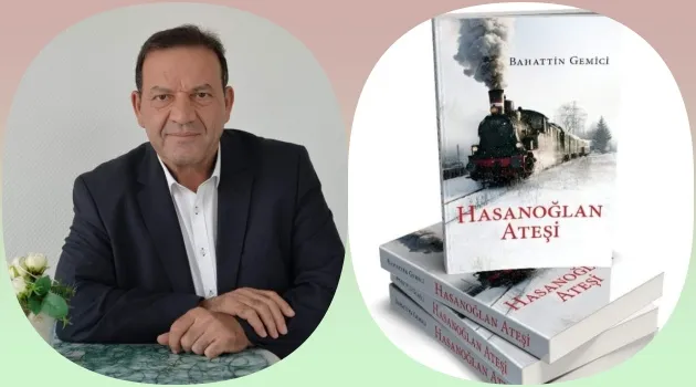 Bahattin Gemici’den Yeni Kitap: Hasanoğlan Ateşi